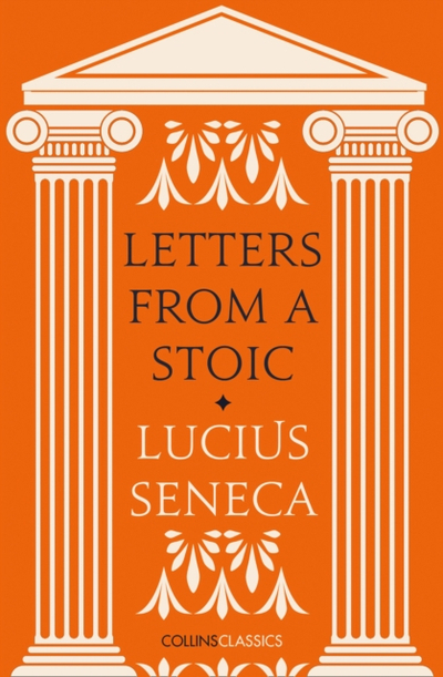 Letters From A Stoic - Lucius Seneca