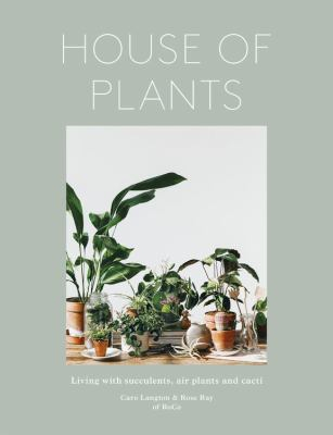 House of Plants - Rose Ray Caro Langton Ro Co