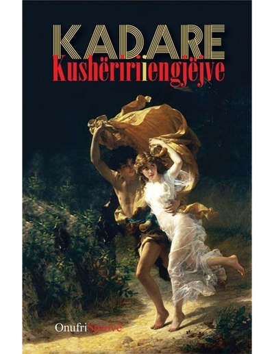 Kusheriri I Engjejve - Ismail Kadare