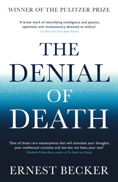 Denial Of Death - Ernest Becker
