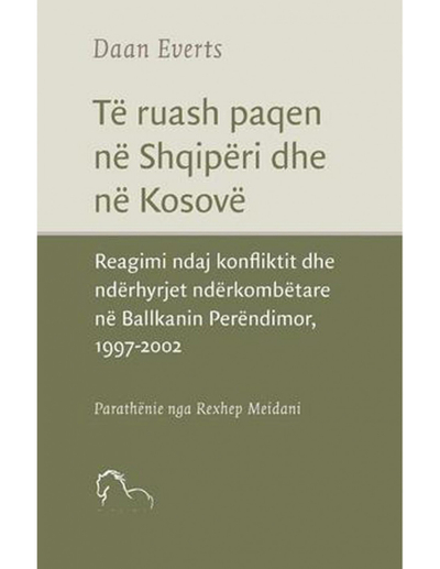 Te Ruash Paqen Ne Shqiperi Dhe Kosove - Daan Everts
