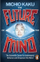 The Future Of The Mind - Michio Kaku