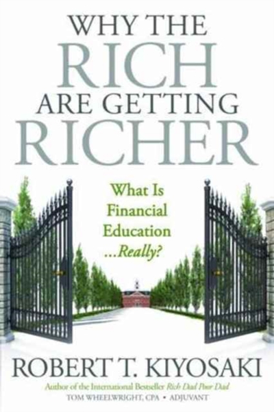 Why The Rich Are Getting Richer - Robert T. Kiyosaki