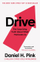 Drive The Surprising Truth About What Motivates Us - Daniel H. Pink