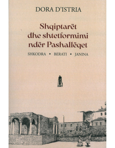 Shqiptaret Dhe Shtetformimi Nder Pashalleqet - Dora D Istria