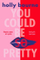 You Could Be So Pretty - Holly Bourne