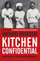 Kitchen Confidential - Anthony Bourdain
