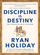 Discipline Is Destiny - Ryan Holiday