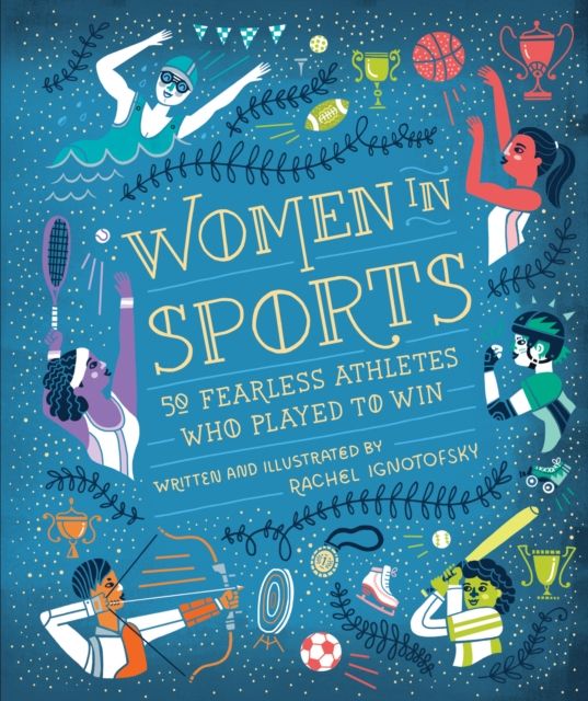 Women In Sports 50 Fearless Athletes - Rachel Ignotofsky