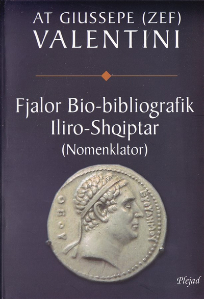 Fjalor Bio ? Bibliografik Iliro ? Shqiptar (nomenklator) - At Giussepe Valentini