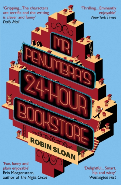 Mr Penumbras 24 Hour Bookstore - Robin Sloan