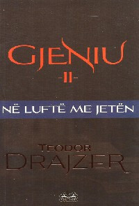 Gjeniu Ii Ne Lufte Me Jeten - Theodore Dreiser
