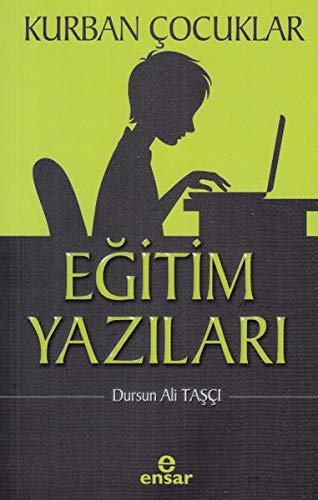 Kurban Cocuklar Egitim Yazilari - Dursun Ali Taşçi