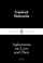 Aphorisms On Love And Hate - Friedrich Nietzsche