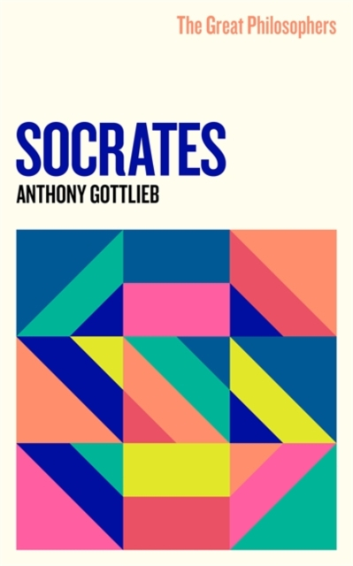 Great Philosophers Socrates - Anthony Gottlieb