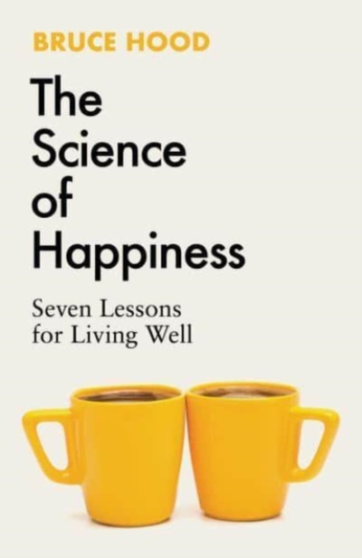 The Science Of Happiness - Bruce Hood