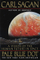 Pale Blue Dot A Vision Of The Human Future In Space - Ann Druyan