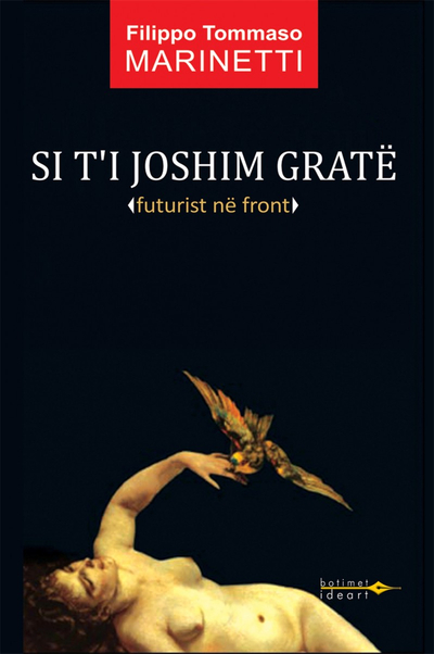 SI TI JOSHIM GRATE - FILIPPO TOMMASO MARINETI
