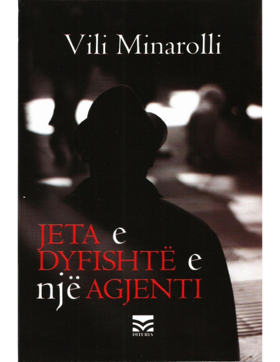 Jeta E Dyfishte E Nje Agjenti - Vili Minarolli