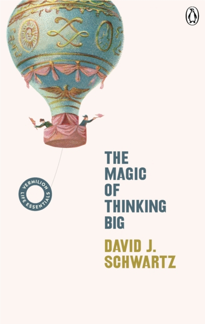 The Magic Of Thinking Big - David Schwartz