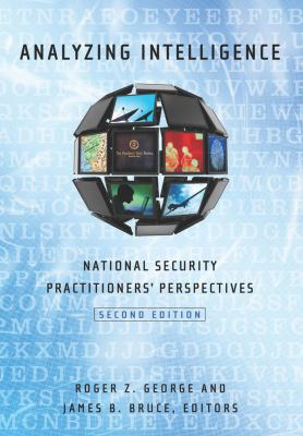 Analyzing Intelligence Sec Ed - Roger Z George