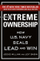 Extreme Ownership How Us Navy Seals Lead And Win - Jocko Willink