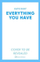 Everything You Have - Kate Ruby