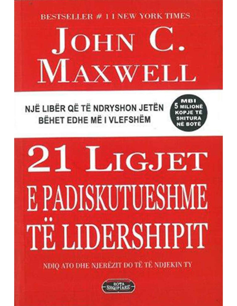 21 Ligjet E Padiskutueshme Te Lidershipit - John Maxwell