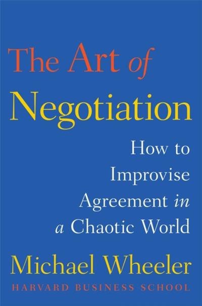 Art Of Negotiation - Michael Wheeler