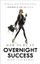 How To Be An Overnight Success - Maria Hatzistefanis