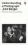 Understanding A Photograph - John Berger