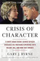 Crisis of Character a White House Secre - Gary J Byrne