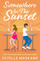 Somewhere In The Sunset - Estelle Maskame