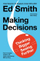 Making Decisions - Ed Smith