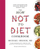 How Not To Diet Cookbook - Michael Greger