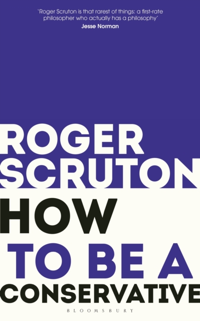 How To Be A Conservative - Roger Scruton