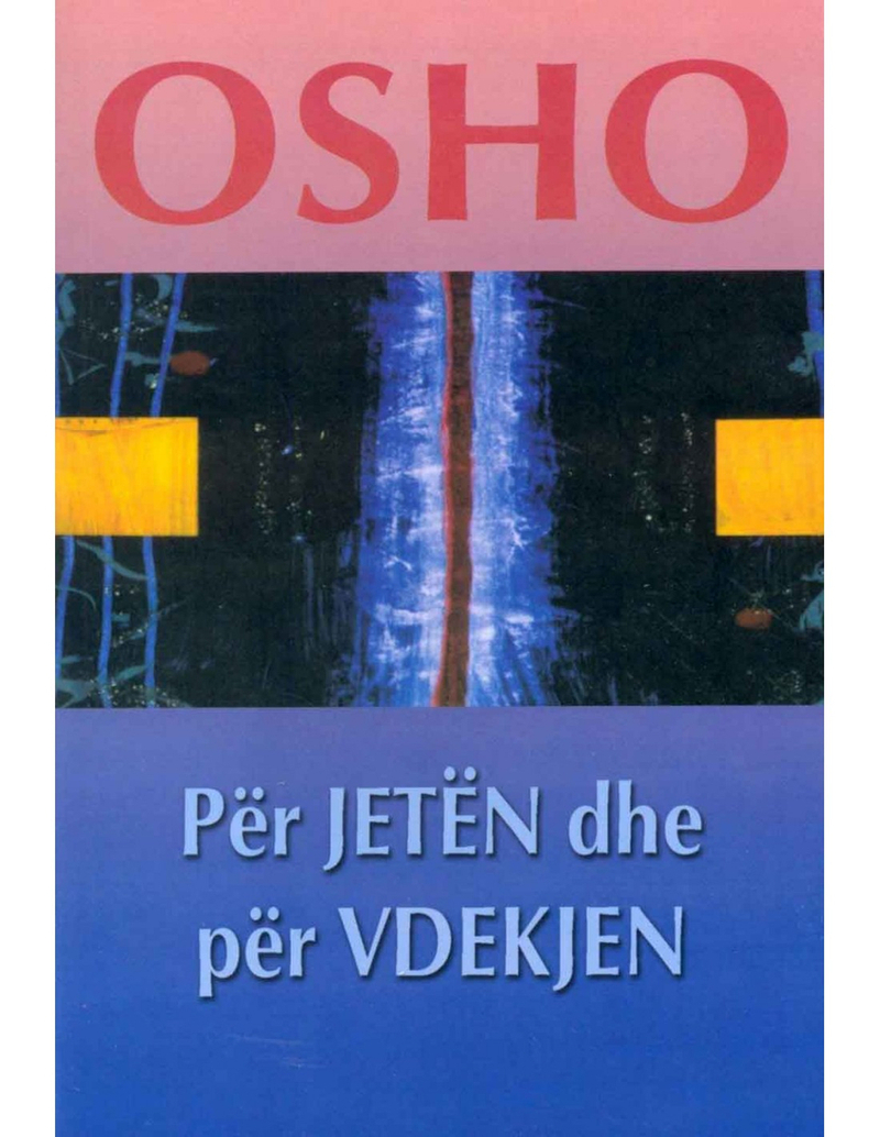 Per Jeten Dhe Per Vdekjen - Osho