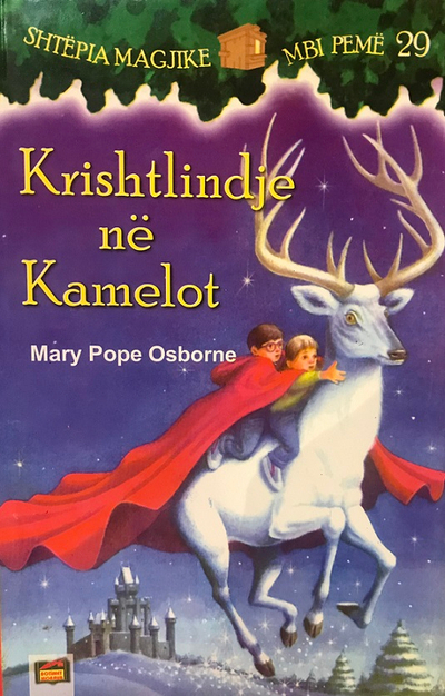 Shtepia Magjike Mbi Peme Krishtlindje Ne Kamelot Vol 29 - Mary Pope Osborne