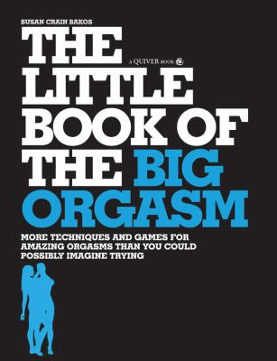 The Little Book of the Big Orgasm - Susan Crain Bakos