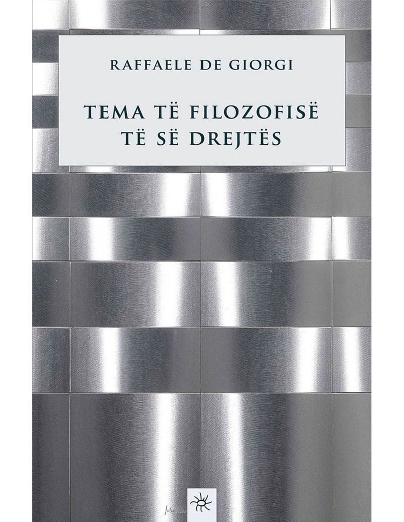 Tema Te Filozofise Te Se Drejtes - Raffaele De Giorgi