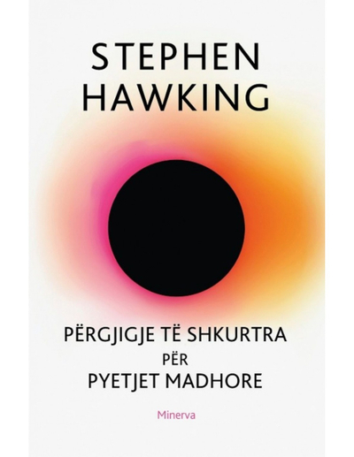 Pergjigje Te Shkurtra Per Pyetjet Madhore - Stephen Hawking