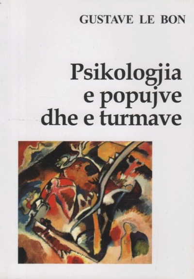 Psikologjia E Popujve Dhe Turmave - Gustave Le Bon