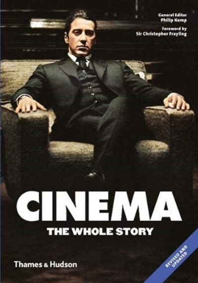 Cinema The Whole Story Christopher Frayling - Christopher Frayling