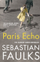 Paris Echo - Faulks Sebastian