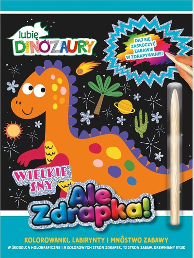 Libër aktivitetesh Big Dreams I Like Dinosaurs But Scratch Off, me dinozaurë, me faqe gërvishtëse, shumëngjyrësh