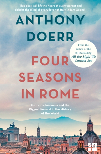 Four Seasons In Rome - Anthony Doerr