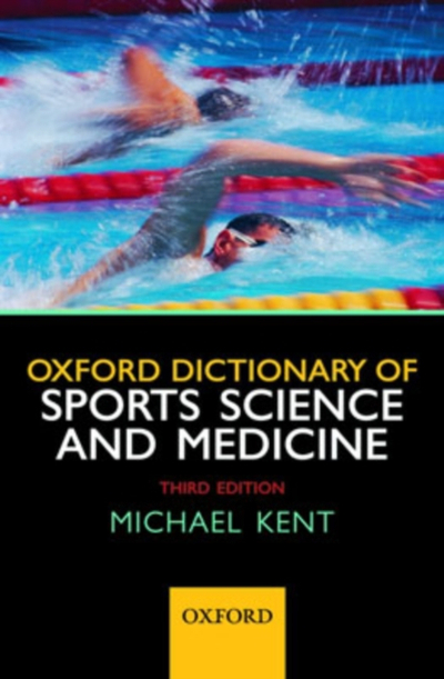 Oxford Dictionary Of Sports Science And Medicine - Michael  Kent