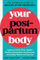 Your Postpartum Body - Ruth Macy