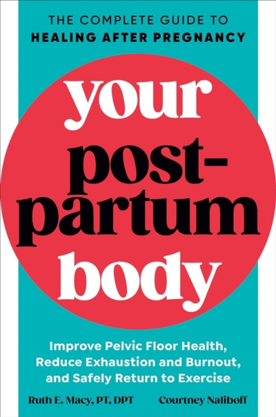 Your Postpartum Body - Ruth Macy