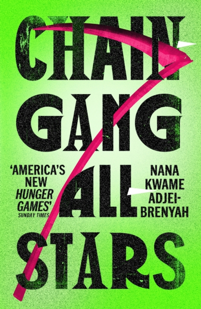 Chain Gang All Stars - Nana Kwame Adjei-Brenyah